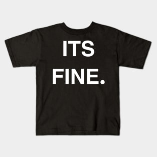It’s Fine Kids T-Shirt